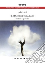 Il rumore della pace. Pandemia e spiritualità