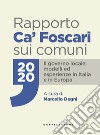 Rapporto Ca' Foscari sui comuni 2020. Il governo locale: modelli ed esperienze in Italia e in Europa libro di Degni M. (cur.)