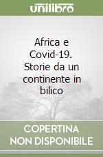 Africa e Covid-19. Storie da un continente in bilico libro