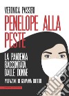 Penelope alla peste. La pandemia raccontata dalle donne libro