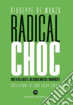 Radical choc. Diritto alla salute, collasso climatico e biodiversità libro