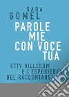 Parole mie con voce tua. Etty Hillesum e l'esperienza del raccontarsi libro