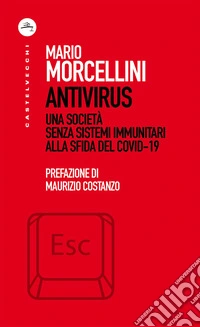 Antivirus. Una società senza sistemi immunitari alla sfida del Covid-19