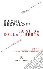 La sfida della libertà. Gli anni americani (1943-1949). Opere. Vol. 2 libro