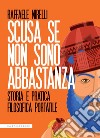 Scusa se non sono abbastanza. Storia e pratica filosofica portatile libro