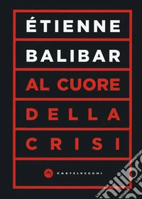 Al cuore della crisi