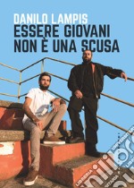 Essere giovani non é una scusa libro