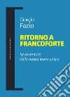 Ritorno a Francoforte. Le avventure della nuova teoria critica libro