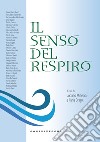 Il senso del respiro libro di Minerva L. (cur.) Drago I. (cur.)