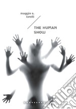 The human show. Ediz. italiana libro