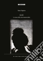 Luz. La terra della mia immortalità libro