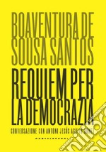 Requiem per la democrazia. Conversazione con Antoni Jesús Aguiló Bonet libro