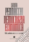 Democrazia economica. Dalla pandemia a un nuovo umanesimo libro