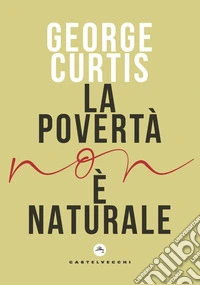 La povertà non è naturale