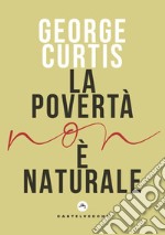 La povertà non è naturale libro