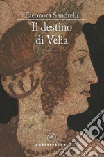 Il destino di Velia libro