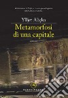 Metamorfosi di una capitale libro di Aliçka Ylljet