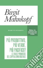 Più produttivo, più verde, più pacifico? Le false promesse del capitalismo digitale