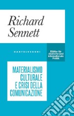 Materialismo culturale e crisi della comunicazione