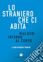 Lo straniero che ci abita. Dialoghi intorno al corpo libro