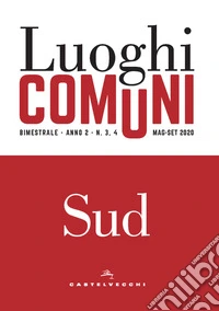 Luoghi comuni (2020). Vol. 3-4: Sud