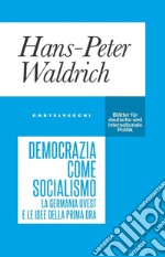 Democrazia come socialismo. La Germania Ovest e le idee della prima ora libro