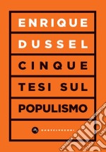 Cinque tesi sul populismo libro