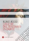 Logiche del desiderio in Dante libro di Bodei Remo