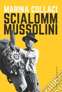 Scialomm Mussolini libro