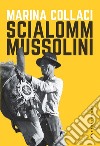 Scialomm Mussolini libro