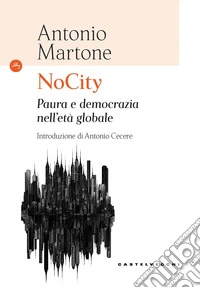 NoCity. Paura e democrazia nell'età globale