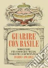 Guarire con Basile. Dodici fiabe per conoscerci meglio libro