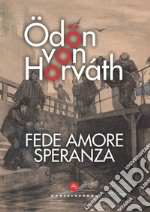 Fede amore speranza. Una piccola danza macabra libro