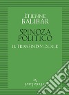 Spinoza politico. Il transindividuale libro
