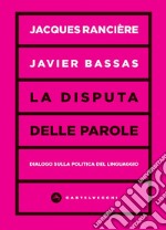 La disputa delle parole. Dialogo sulla politica del linguaggio libro