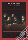 Arte di governo. Rembrandt o la rappresentanza. Vermeer o la costituzione libro di Valagussa Francesco