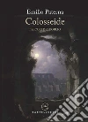 Colosseide. I secoli dell'oblio libro di Paterna Emilio