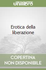 Erotica della liberazione libro