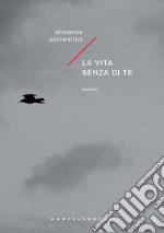 La vita senza di te libro