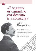 «E seguito er cammino cor destino in saccoccia». Trilussa libro per libro libro