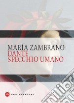 Dante specchio umano libro