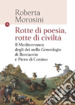 Rotte di poesia, rotte di civiltà. Il Mediterraneo degli dei nella «Genealogia» di Boccaccio e Piero di Cosimo libro