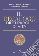 Il decalogo. Dieci parole di vita