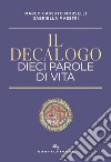 Il decalogo. Dieci parole di vita libro