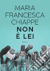 Non è lei libro di Chiappe Maria Francesca