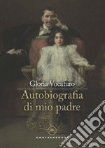 Autobiografia di mio padre