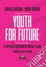 Youth for future. Il potenziale ecologico dei giovani italiani libro