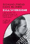 Sull'inversione. Carteggio su omosessualità, eros e politica; (1912-1913) libro