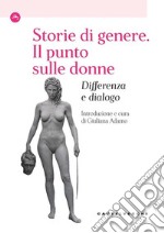 Storie di genere. Il punto sulle donne. Differenza e dialogo libro