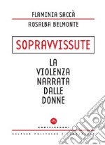 Sopravvissute. La violenza narrata dalle donne libro